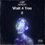 Wait 4 You 2 (Explicit)