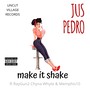 Make It Shake (Explicit)