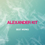 Alexander Kit Best Works