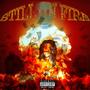 STILL ON FIRE (Explicit)