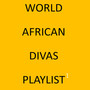 World African Divas Playlist 1