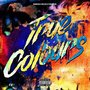 TRUE COLOURS (Explicit)