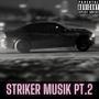 Striker Musik Pt. 2