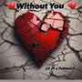 Without You (feat. Fattmack) [Explicit]