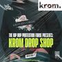 The Hip Hop Protection Force Presents: Krom Drop Shop (Explicit)