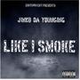 LIKE I SMOKE (Explicit)