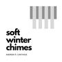 Soft Wintery Chimes