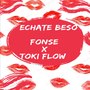 Echate Beso