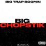 BIG CHOPSTIK (Explicit)