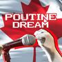 Poutine Dream