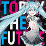 TODAY THE FUTURE feat.初音ミク