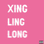 Xing Ling Long (Explicit)