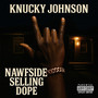 Nawfside Selling Dope (Explicit)