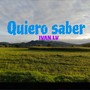 Quiero Saber (Explicit)