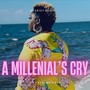 A Millennial's Cry