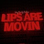 Lips Are Movin