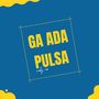 GA ADA PULSA 1