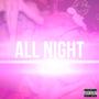 All night (Explicit)