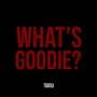 What's Goodie? (Explicit)