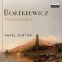 Bortkiewicz: Piano Works