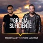 Tu Gracia Es Suficiente (feat. Pedro Luis Peña)