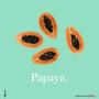 Papaya (slurpppppppppppp) [Explicit]