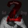 Got 2 Drop (Mixtape) [Explicit]