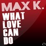 What Love Can Do (Remixes)