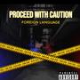 Proceed With Caution (Explicit)