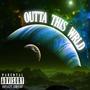 OUTTA THIS WRLD! (Explicit)