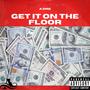 GET IT ON THE FLOOR (Explicit)