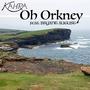 Oh Orkney