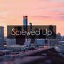 Screwed Up (Explicit)