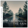 Smoking In The Rain