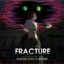 Fracture (feat. Infotron)