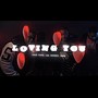 Loving You (feat. Lul KCasey & Sinn) [Explicit]