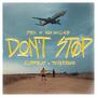 Don't Stop (feat. Tonierreape & Sanchezz) [Explicit]