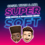 Super Soft (Kooldrink & Jose Rocha Remix) [feat. Jose Rocha] [Explicit]