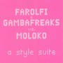 A Style Suite (Gambafreaks vs Farolfi Mix) (Farolfi&Gambafreaks Vs Moloko)