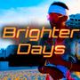 Brighter Days (Explicit)