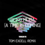 Beiko Mliba (A Time Is Coming) (Tom Excell Remix) [Explicit]