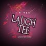 Laugh Tee