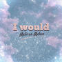 I would