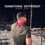 Something Different (Explicit)