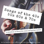 Songs of the 40s 50s 60s & 70s