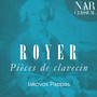 Royer: Pièces de Clavecin