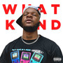 What Kind? (Explicit)