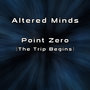 Point Zero (The Trip Begins)