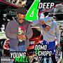 4 Deep (feat. Domo El Chopo & Young Mal) [Explicit]