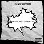 Why We Hustle (Explicit)